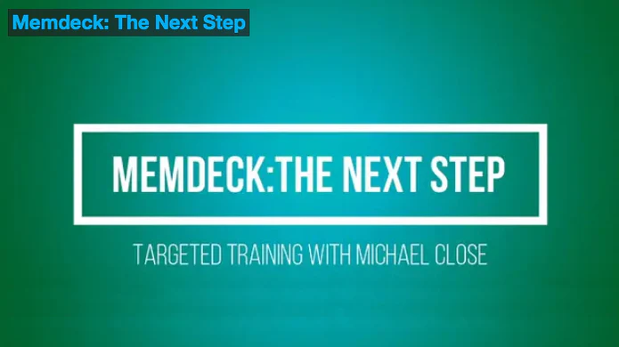 Michael Close - Memdeck - The Next Step